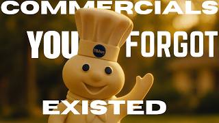 Commercials You Forgot Existed