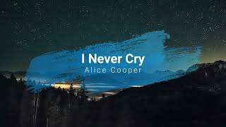 I Never Cry - Alice Cooper [Lyrics]