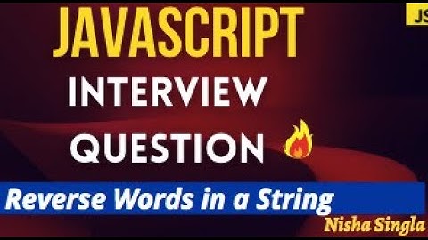 JavaScript Interview Questions- Machine Coding - Most Asked Question|Reverse Word in String
