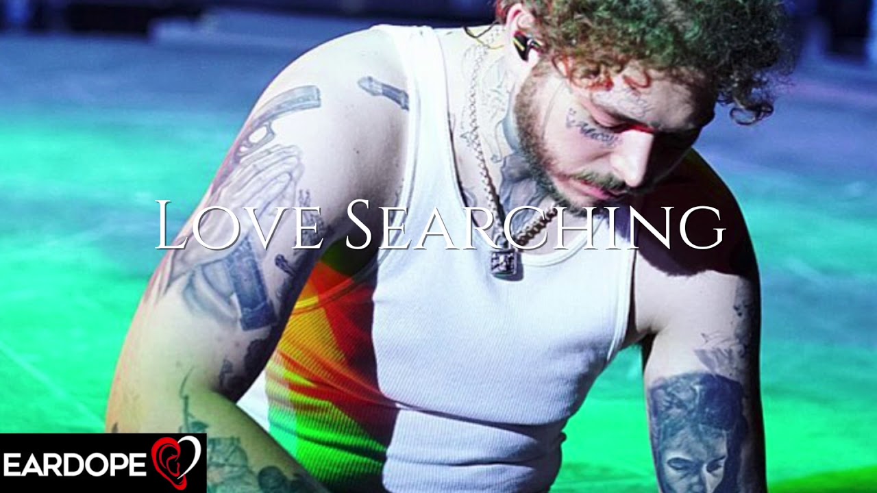 Post Malone Love Searching *NEW SONG 2019* YouTube