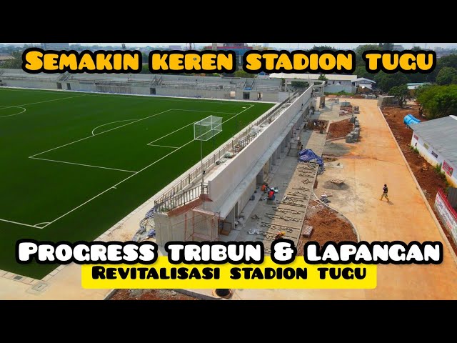 semakin rapih progress stadion tugu tribun & lapangan revitalisasi pembangunan stadion tugu lancar class=