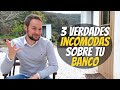 3 verdades incómodas sobre los bancos