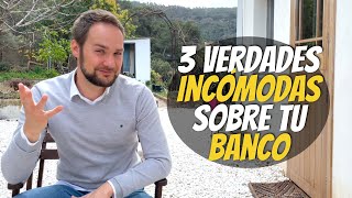 3 verdades incómodas sobre los bancos