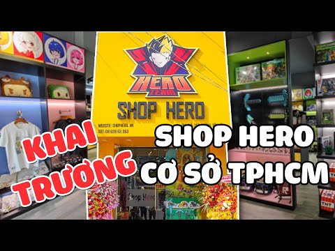 Video Khai trương cửa hàng Shop Hero cơ sở TPHCM - Những... - youtube