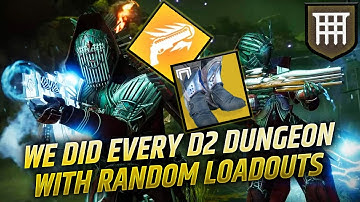 We Did Every Destiny 2 DUNGEON With RANDOM Loadouts