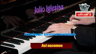 Asi nacemos- Julio Iglesias- instrumental
