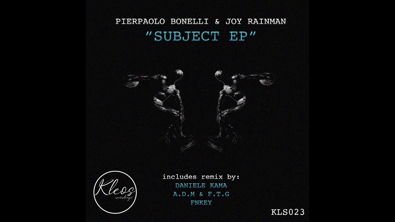 Watch Pierpaolo Bonelli, Joy Rainman - Subject on YouTube Watch Pierpaolo Bonelli, Joy Rainman - Subject on YouTube