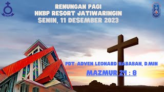 Renungan Pagi HKBP Resort Jatiwaringin Damai di Dalam Tuhan - Senin, 11 Desember 2023