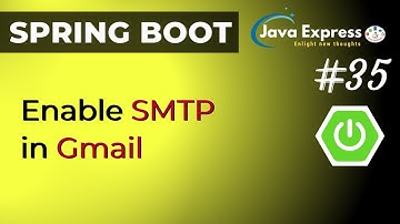 Enable SMTP in Gmail | Spring Boot Application @JavaExpress