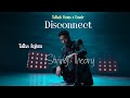 DISCONNECT Umair Hasan Raheem Shamoon Ismail DISCONNECT Umair Hasan Raheem Shamoon Ismail