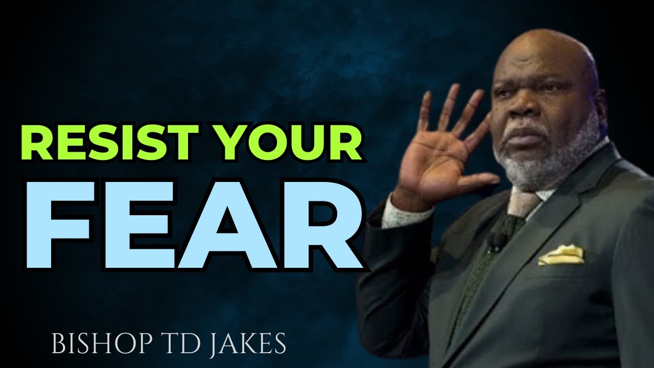 TD Jakes | RESIST YOUR FEAR | Best Quotes about God, Faith and Calling ...