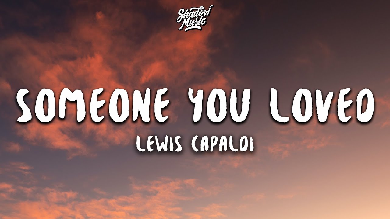 โฟ ซา ต  2022 Update  Lewis Capaldi - Someone You Loved (Lyrics)