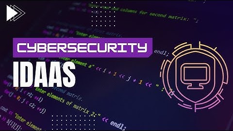 Identity as a Service (IDaaS) - Identity and Access Manangement