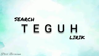 SEARCH - TEGUH LIRIK HQ