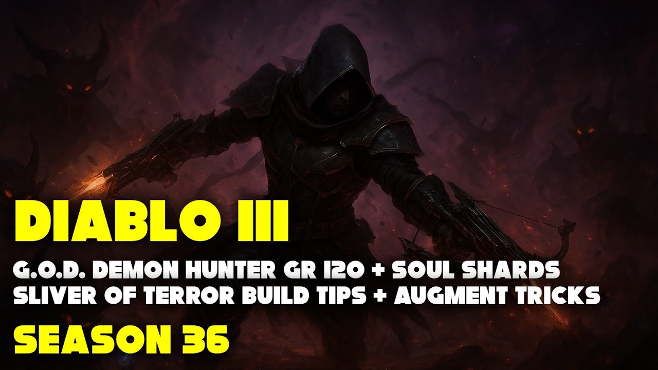 GoD Demon Hunter GR 120 + Soul Shards 🔥 Tips & Augment Tricks – Diablo 3 Season 36