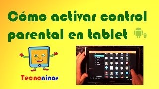 Control parental Android  Activar control parental en una Tablet Android para niños