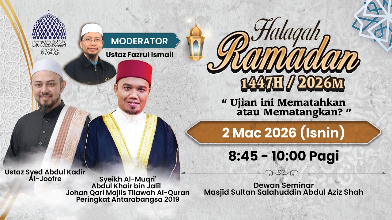 🔴 HALAQAH RAMADHAN 1447H 📅 12 RAMADAN 1447H / 02-03-2026 👳 USTAZ SYED ABDUL KADIR AL-JOOFRE