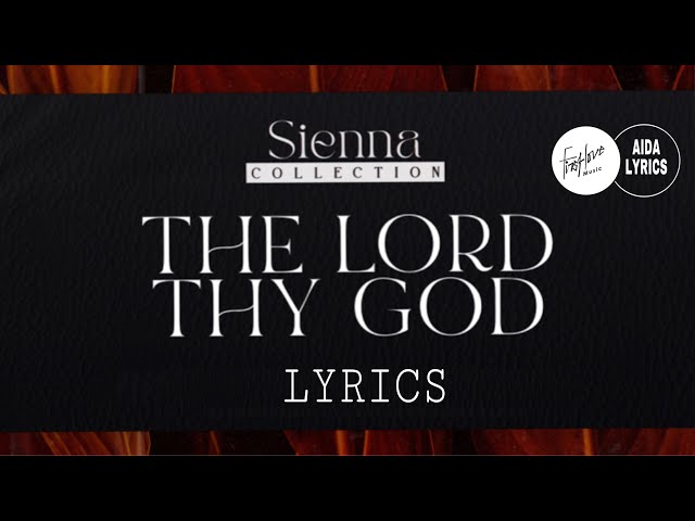 THE LORD THY GOD | KEZIAH | FIRST LOVE MUSIC LYRICS | AIDA LYRICS class=