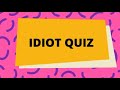 Idiot test 90 people will fail  idiot quiz  intelligence test  intelligence quiz 