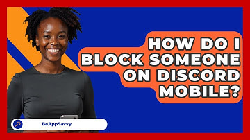 How Do I Block Someone On Discord Mobile? - Be App Savvy
