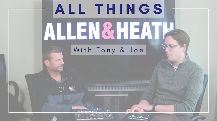 Tony Talks All Things Allen & Heath with Joe Kokal