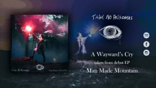 Video thumbnail of "TAKE NO PRISONERS - A Wayward's Cry"