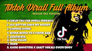 LAGU TIKTOK VIRAL FULL ALBUM REGGAE SKA VERSION