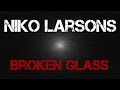 Niko Larsons - Broken Glass