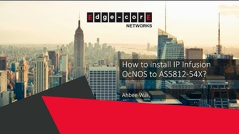 How to install IP Infusion OcNOS to AS5812-54X