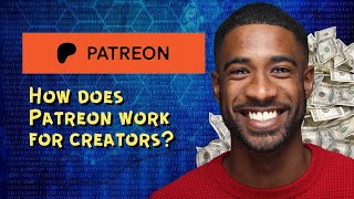 How does Patreon work for creators? 