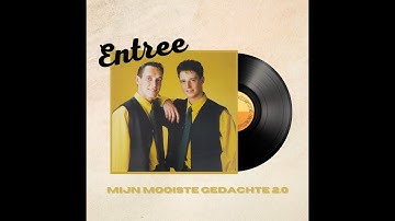Entree - Mijn mooiste gedachte 2.0