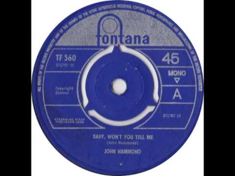 R&B - JOHN HAMMOND - Baby Won't You Tell Me - FONTANA TF 560 UK 1965 Blues Dancer