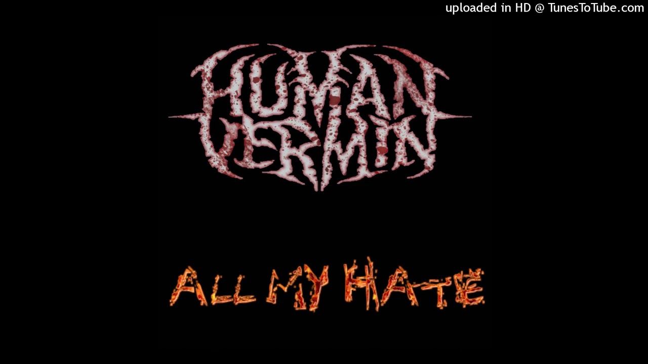Human Vermin - All My Hate