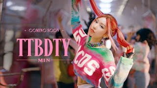 MIN - ‘TTBDTY’ M/V TEASER 1