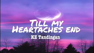 Till my Heartaches End - Kz Tandingan (Lyrics) #lyrics #kztandingan #tillmyheartachesend