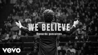 Leonardo Gonçalves - We Believe (Clipe Oficial)