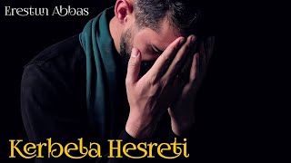 Erestun Abbas - Kerbela Hesreti | Official Clip Resimi