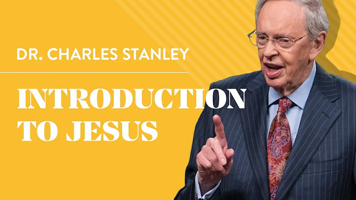 Introduction To Jesus  Dr. Charles Stanley