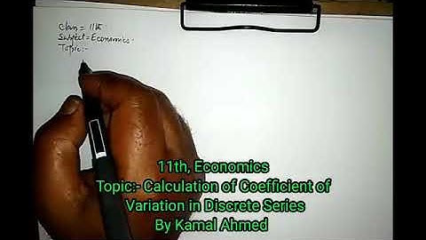 11th, Economics Topic:- Calculation of Coefficient of  Variation in Discrete Series By Kamal Ahmad