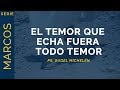 El temor que echa fuera todo temor | Marcos 4:35-41 | Ps. Sugel Michelén