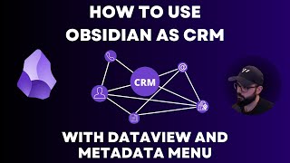 How to use Obsidian as CRM with Dataview and Metadata Menu!