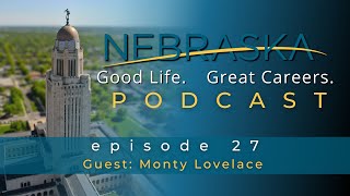 Guest: Lt Monty Lovelace - Nebraska State Patrol - Good Life, Great Careers Podcast - Episode 27