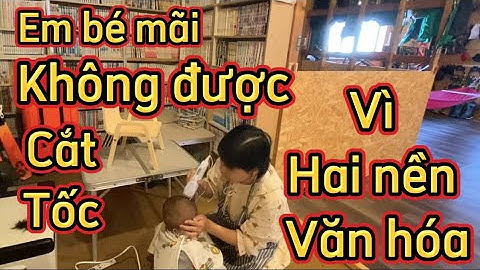 Tự cắt tóc cho bé lần đầu tại nhà - mẹ là thợ cắt tốc bất đắc dĩ của gia đình.