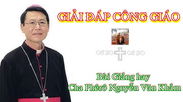 Một Số Vấn Nạn Trong Cuộc Sống - Đức Cha PhêRô Nguyễn Văn Khảm/Bài giảng Công Giáo