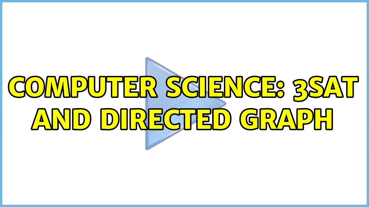 Computer Science: 3SAT and directed graph - YouTube
