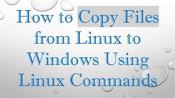 How to Copy Files from Linux to Windows Using Linux Commands