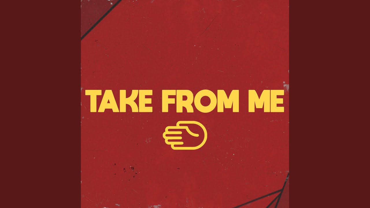 Take From Me - YouTube