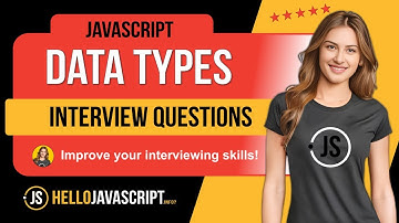 Javascript Data Types: Interview Questions You Need To Know