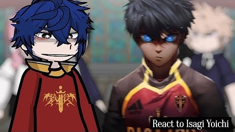 Isagi Classmates React To Isagi Yoichi /Isagi, Nagi.... | Blue Lock | 🇬🇧🇧🇷🇪🇸🇷🇺🇺🇦