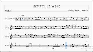Beautiful In White for Alto Sax Music Sheet (Perfect for bridal walk)